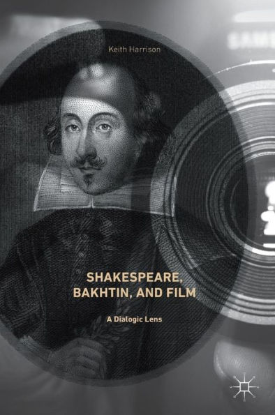 Shakespeare, Bakhtin, and Film: A Dialogic Lens