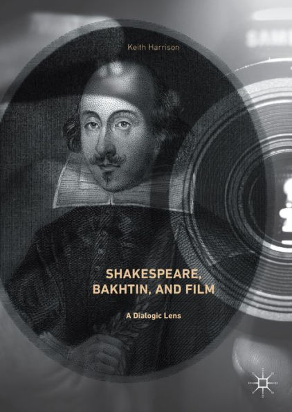 Shakespeare, Bakhtin, and Film: A Dialogic Lens