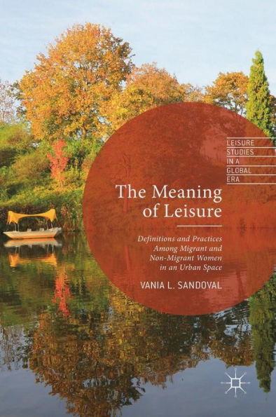 The Meaning of Leisure: Definitions and Practices among Migrant Non-Migrant Women an Urban Space