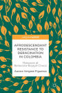 Afrodescendant Resistance to Deracination in Colombia: Massacre at Bellavista-Bojayá-Chocó