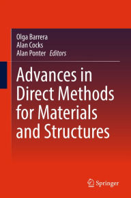 Title: Advances in Direct Methods for Materials and Structures, Author: Olga Barrera