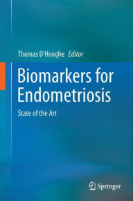 Title: Biomarkers for Endometriosis: State of the Art, Author: Thomas D'Hooghe