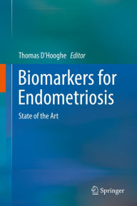 Title: Biomarkers for Endometriosis: State of the Art, Author: Thomas D'Hooghe