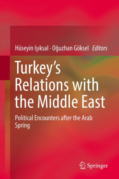 Turkey's Relations with the Middle East: Political Encounters after the Arab Spring