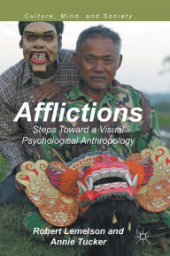 Title: Afflictions: Steps Toward a Visual Psychological Anthropology, Author: Robert Lemelson