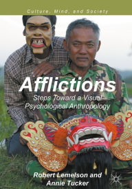 Title: Afflictions: Steps Toward a Visual Psychological Anthropology, Author: Robert Lemelson