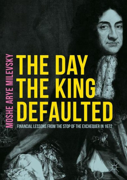 the Day King Defaulted: Financial Lessons from Stop of Exchequer 1672