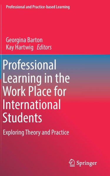 Professional Learning the Work Place for International Students: Exploring Theory and Practice