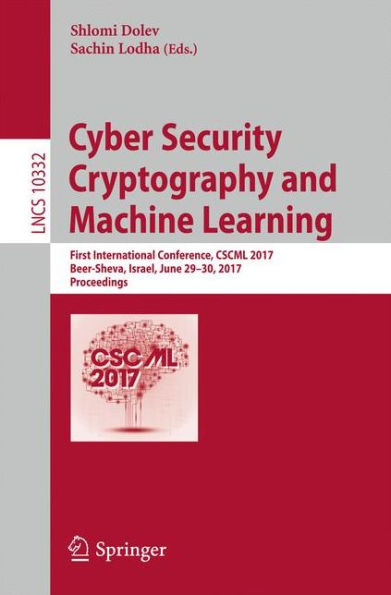 Cyber Security Cryptography and Machine Learning: First International Conference, CSCML 2017, Beer-Sheva, Israel, June 29-30, 2017, Proceedings