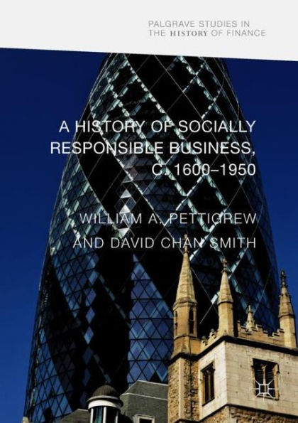 A History of Socially Responsible Business, c.1600-1950