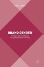 Brand Gender: Increasing Brand Equity through Brand Personality