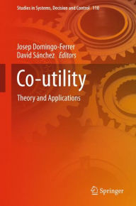 Title: Co-utility: Theory and Applications, Author: Josep Domingo-Ferrer