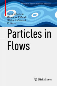 Title: Particles in Flows, Author: Tomás Bodnár