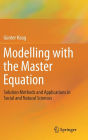 Modelling with the Master Equation: Solution Methods and Applications in Social and Natural Sciences
