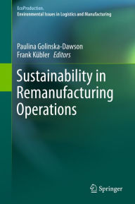 Title: Sustainability in Remanufacturing Operations, Author: Paulina Golinska-Dawson