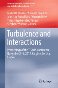 Title: Turbulence and Interactions: Proceedings of the TI 2015 Conference, June 11-14, 2015, Cargèse, Corsica, France, Author: Michel O. Deville