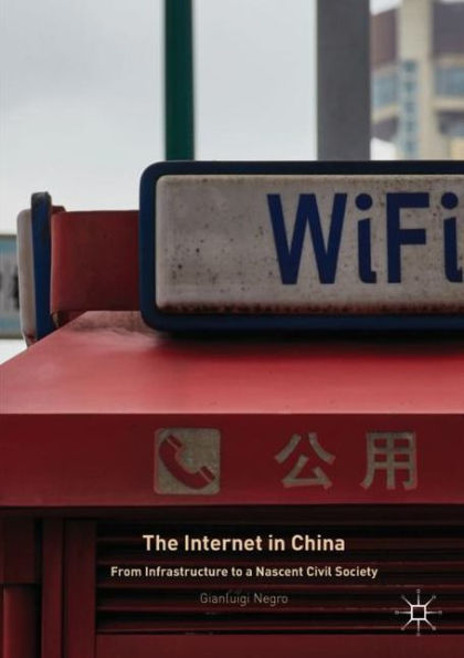 The Internet China: From Infrastructure to a Nascent Civil Society