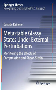 Title: Metastable Glassy States Under External Perturbations: Monitoring the Effects of Compression and Shear-strain, Author: Corrado Rainone