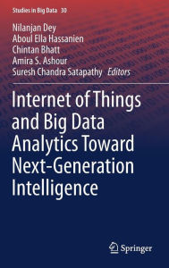 Title: Internet of Things and Big Data Analytics Toward Next-Generation Intelligence, Author: Nilanjan Dey