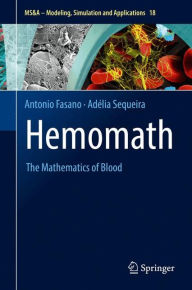 Title: Hemomath: The Mathematics of Blood, Author: Antonio Fasano