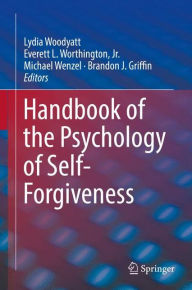 Title: Handbook of the Psychology of Self-Forgiveness, Author: Lydia Woodyatt