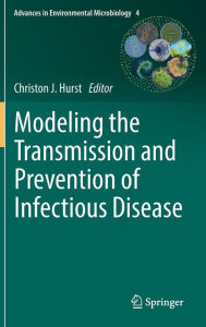 Title: Modeling the Transmission and Prevention of Infectious Disease, Author: Christon J. Hurst
