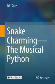 Title: Snake Charming - The Musical Python, Author: Iain Gray