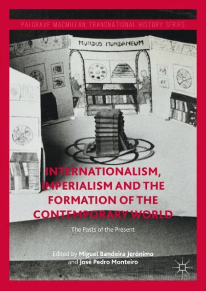 Internationalism, Imperialism and the Formation of Contemporary World: Pasts Present