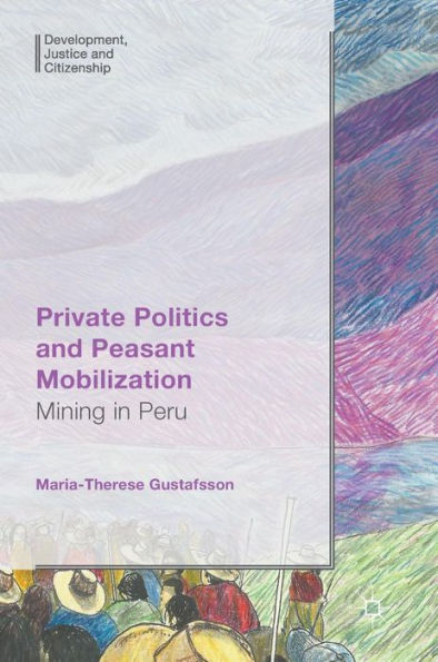 Private Politics and Peasant Mobilization: Mining Peru
