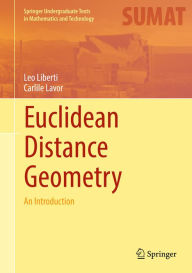 Title: Euclidean Distance Geometry: An Introduction, Author: Leo Liberti