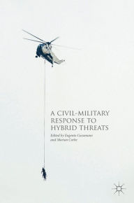 Title: A Civil-Military Response to Hybrid Threats, Author: Eugenio Cusumano