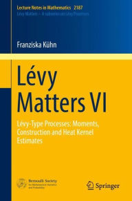 Title: Lï¿½vy Matters VI: Lï¿½vy-Type Processes: Moments, Construction and Heat Kernel Estimates, Author: Franziska Kïhn