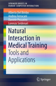 Title: Natural Interaction in Medical Training: Tools and Applications, Author: Alberto Del Bimbo