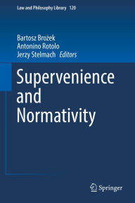 Title: Supervenience and Normativity, Author: Bartosz Brozek