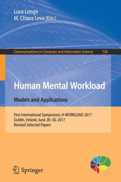 Human Mental Workload: Models and Applications: First International Symposium, H-WORKLOAD 2017, Dublin, Ireland, June 28-30, 2017, Revised Selected Papers