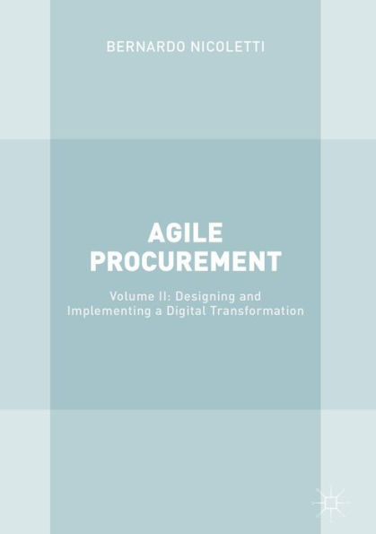 Agile Procurement: Volume II: Designing and Implementing a Digital Transformation