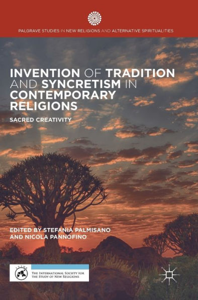 Invention of Tradition and Syncretism Contemporary Religions: Sacred Creativity