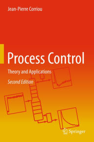 Title: Process Control: Theory and Applications, Author: Jean-Pierre Corriou