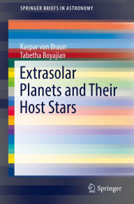 Title: Extrasolar Planets and Their Host Stars: Extrasolar Planets and Their Host Stars, Author: Kaspar von Braun