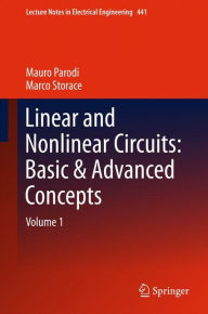 Title: Linear and Nonlinear Circuits: Basic & Advanced Concepts: Volume 1, Author: Mauro Parodi