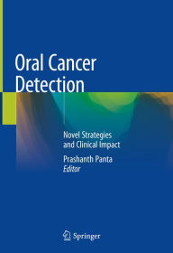 Title: Oral Cancer Detection: Novel Strategies and Clinical Impact, Author: Prashanth Panta