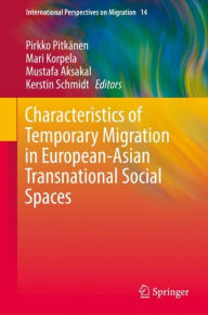 Title: Characteristics of Temporary Migration in European-Asian Transnational Social Spaces, Author: Pirkko Pitkïnen