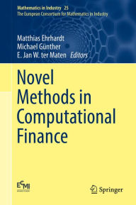 Title: Novel Methods in Computational Finance, Author: Matthias Ehrhardt