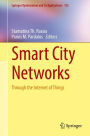 Smart City Networks: Through the Internet of Things