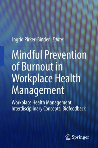 Mindful Prevention of Burnout Workplace Health Management: Management, Interdisciplinary Concepts, Biofeedback