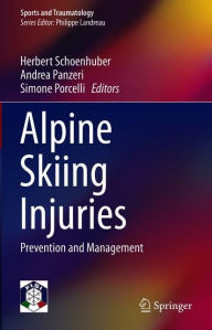 Title: Alpine Skiing Injuries: Prevention and Management, Author: Herbert Schoenhuber