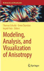 Modeling, Analysis, and Visualization of Anisotropy