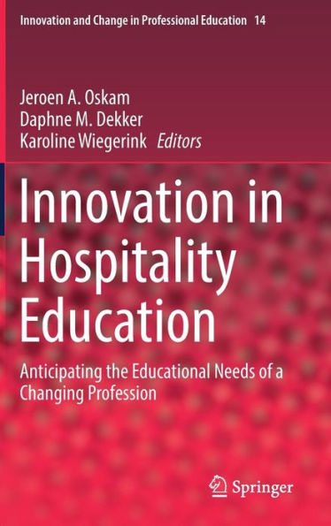 Innovation Hospitality Education: Anticipating the Educational Needs of a Changing Profession