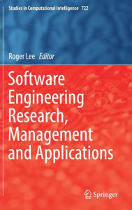 Title: Software Engineering Research, Management and Applications, Author: Roger Lee