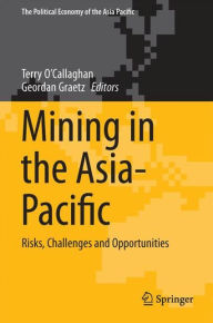 Title: Mining in the Asia-Pacific: Risks, Challenges and Opportunities, Author: Terry O'Callaghan